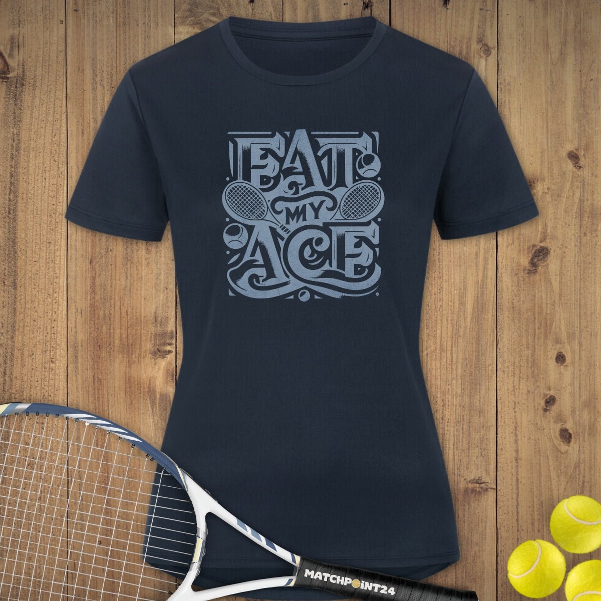 Eat my Ace Streetatyle | Damen Sport T-Shirt - Matchpoint24 - Kleidung für Tennisfans