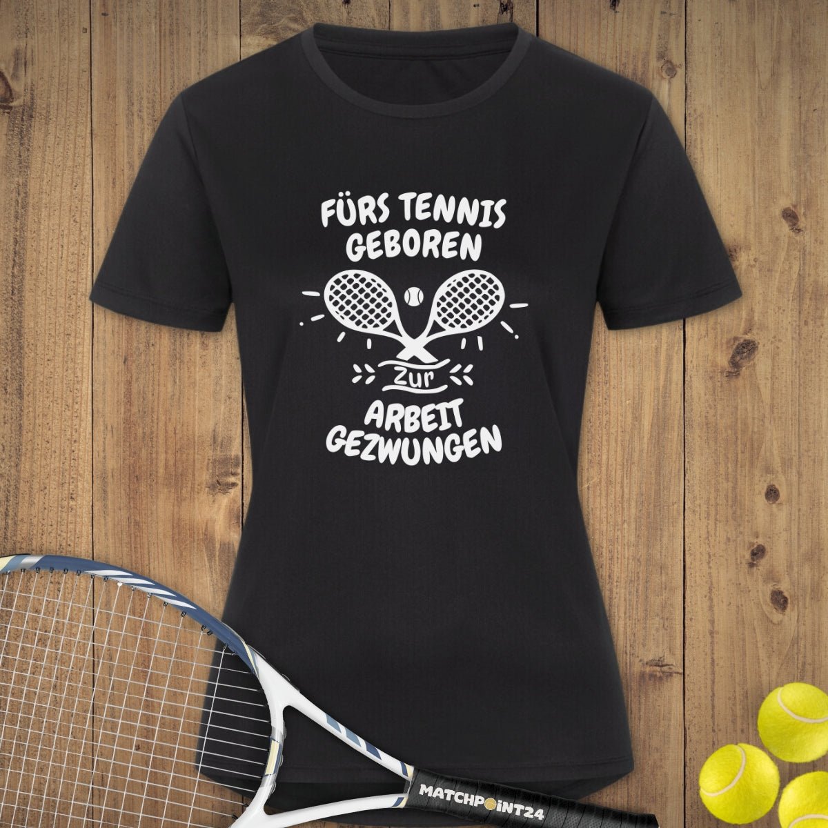 Fürs Tennis geboren | Damen Sport T-Shirt - Matchpoint24 - Kleidung für Tennisfans