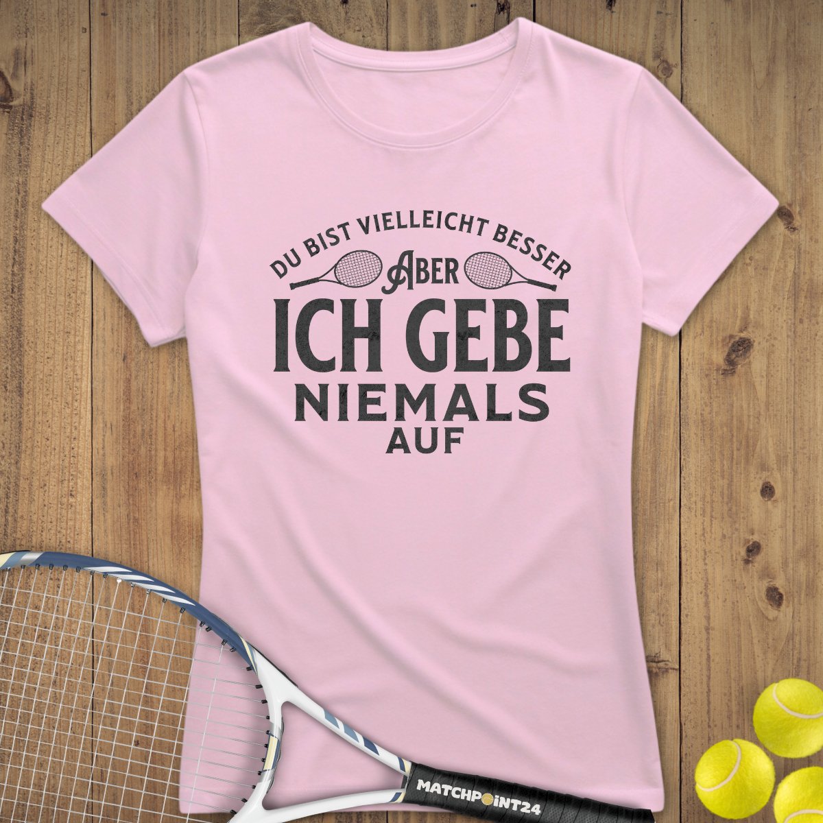 Niemals aufgeben | Premium Damen T-Shirt - Matchpoint24 - Kleidung für Tennisfans