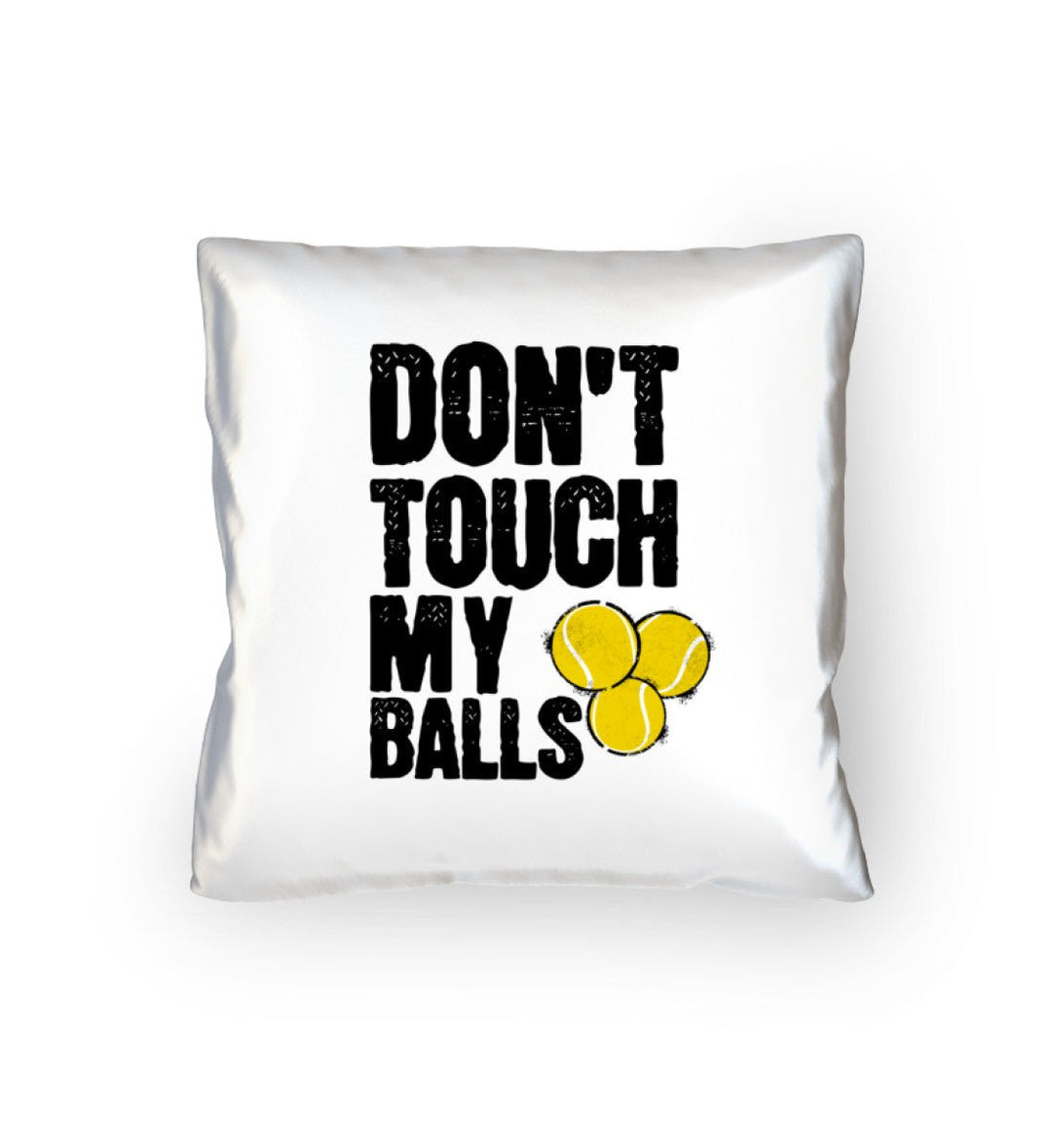 Dont touch my Balls | Kissen - Matchpoint24 - Kleidung für Tennisfans