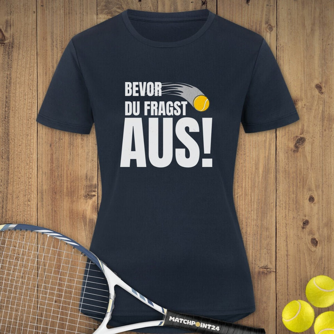 Bevor du fragst | Damen Sport T-Shirt - Matchpoint24 - Kleidung für Tennisfans