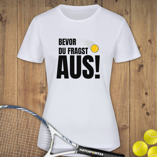 Bevor du fragst | Damen Sport T-Shirt - Matchpoint24 - Kleidung für Tennisfans