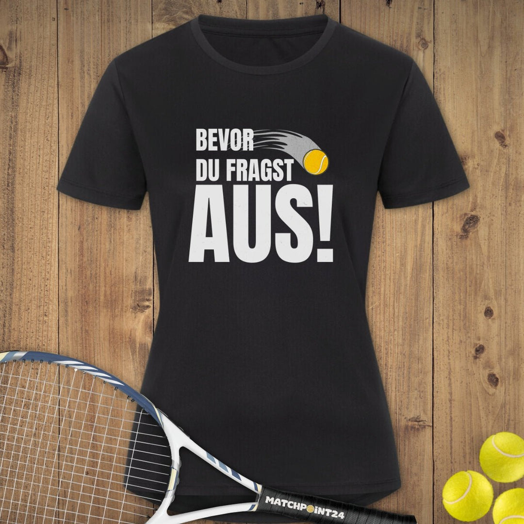 Bevor du fragst | Damen Sport T-Shirt - Matchpoint24 - Kleidung für Tennisfans