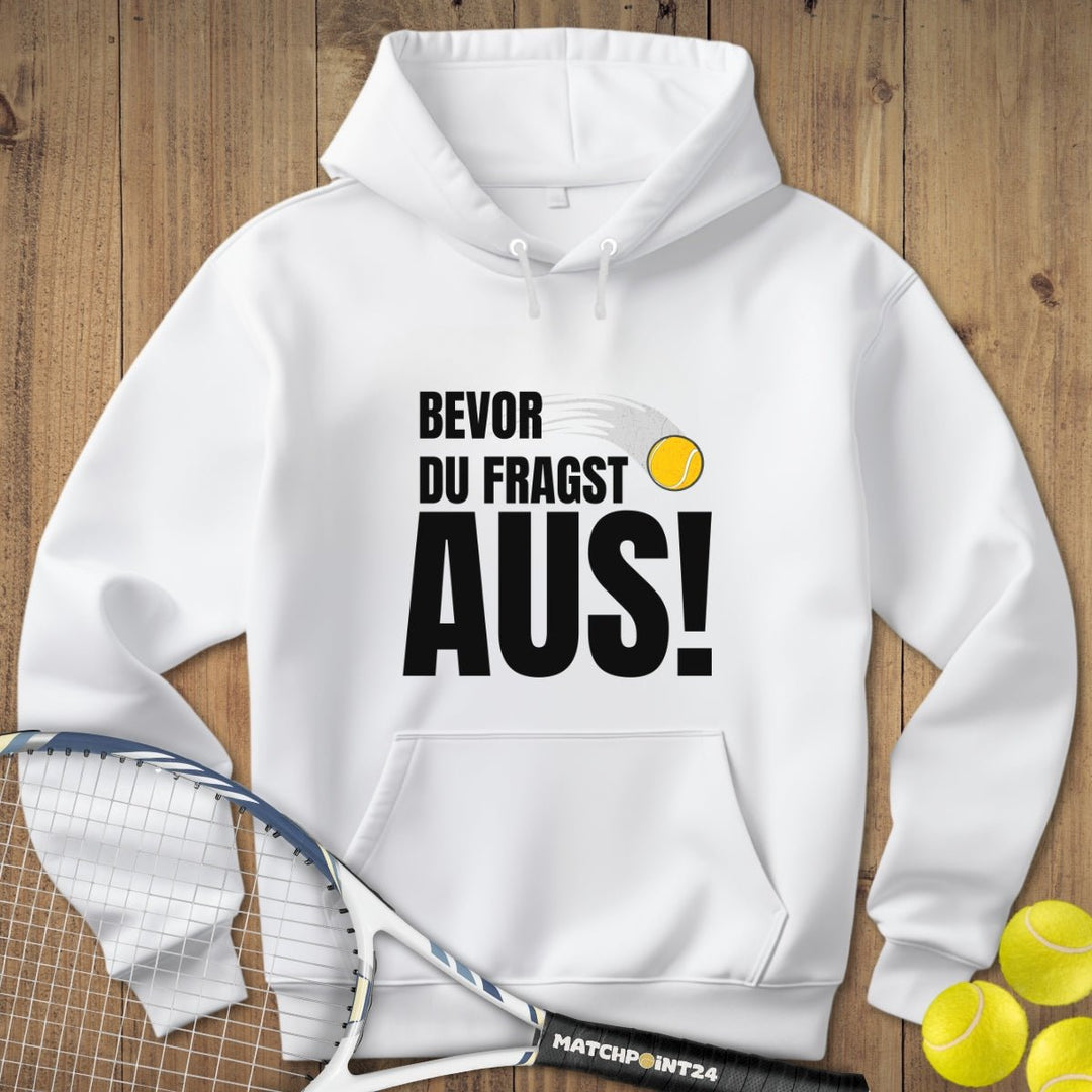 Bevor du fragst | Hoodie (Unisex) - Matchpoint24 - Kleidung für Tennisfans