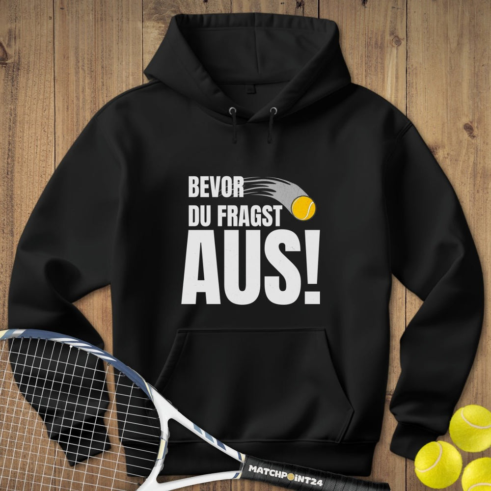 Bevor du fragst | Hoodie (Unisex) - Matchpoint24 - Kleidung für Tennisfans