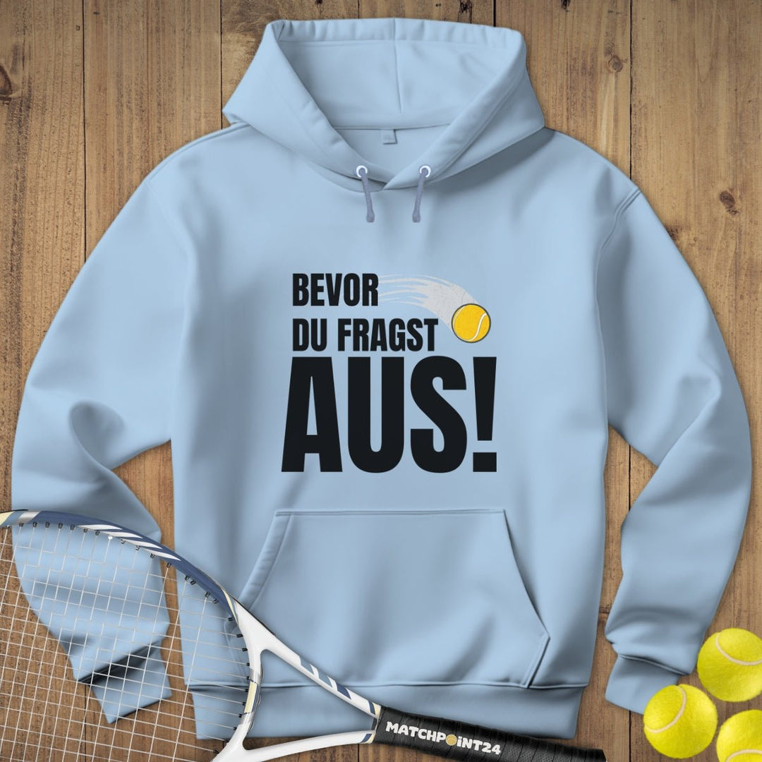 Bevor du fragst | Hoodie (Unisex) - Matchpoint24 - Kleidung für Tennisfans