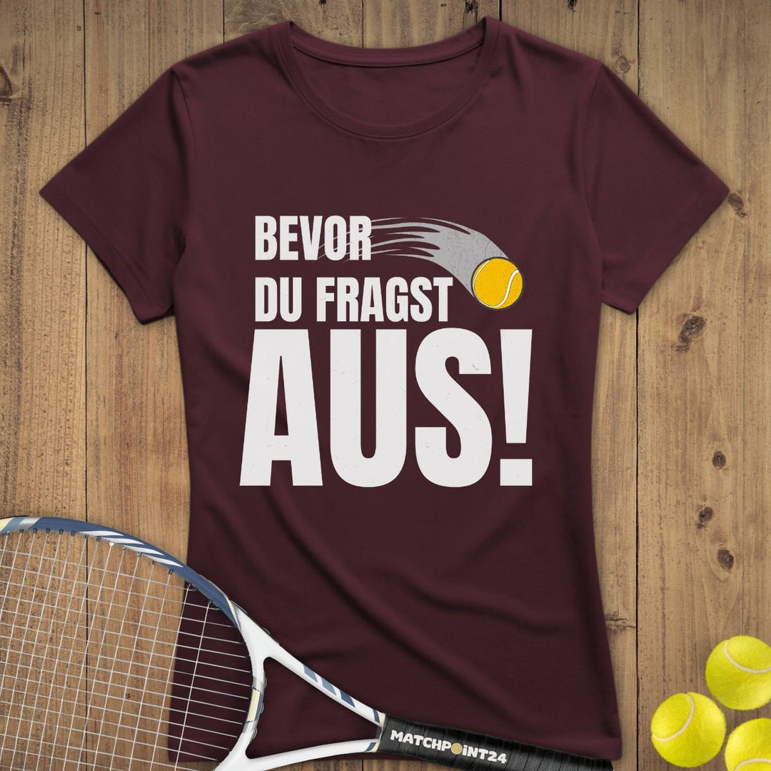 Bevor du fragst | Premium Damen T-Shirt - Matchpoint24 - Kleidung für Tennisfans