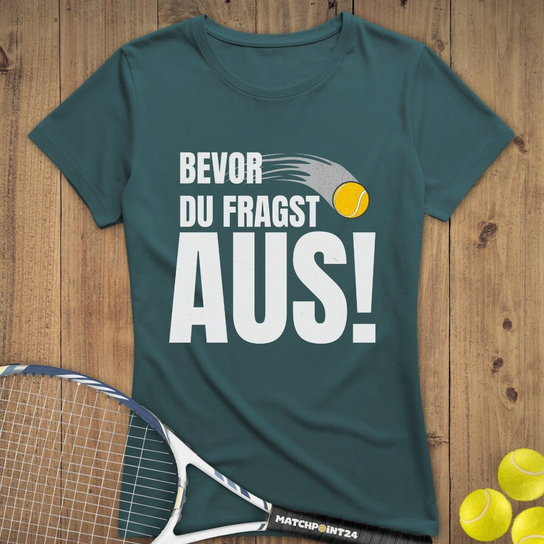 Bevor du fragst | Premium Damen T-Shirt - Matchpoint24 - Kleidung für Tennisfans