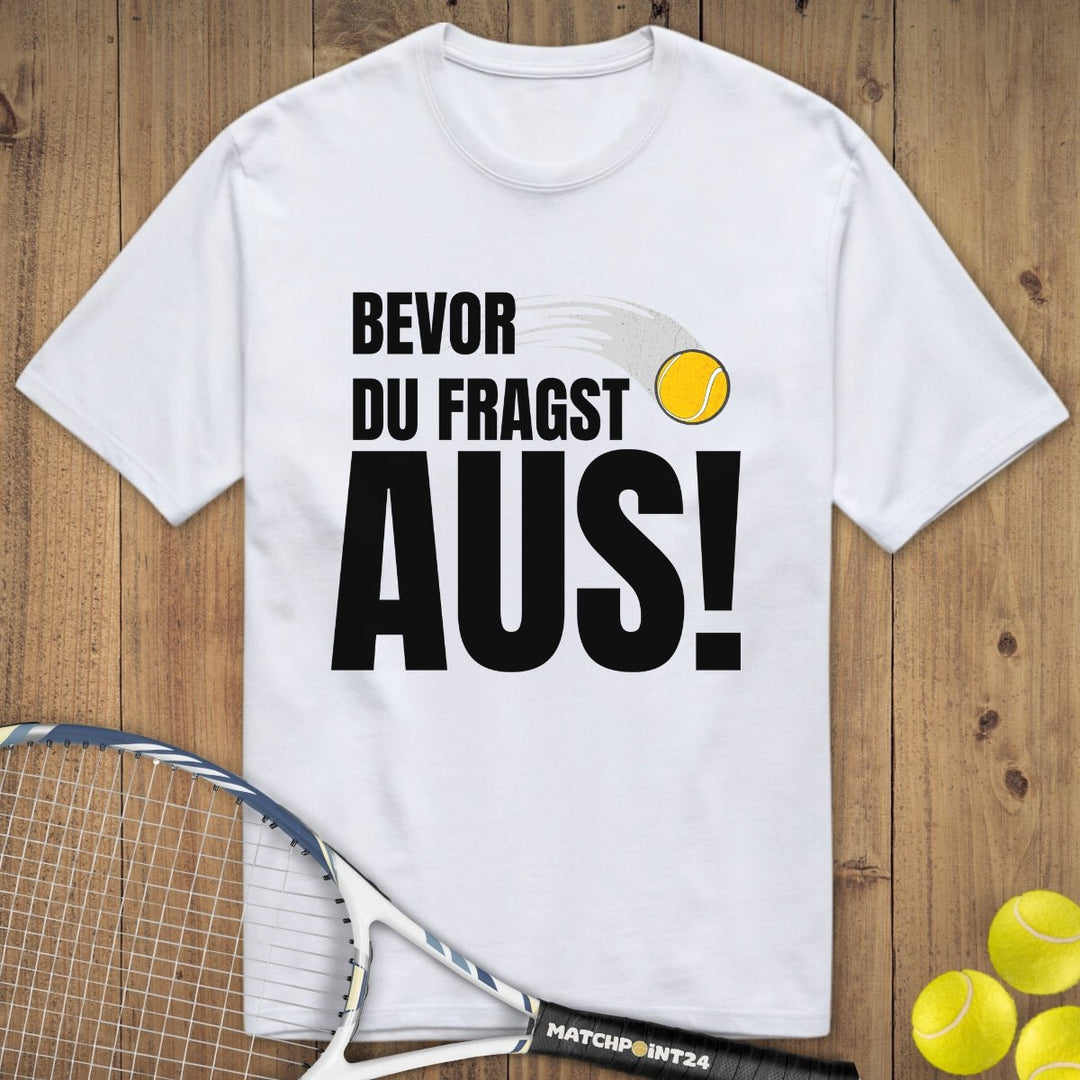 Bevor du fragst | Premium Herren T-Shirt - Matchpoint24 - Kleidung für Tennisfans