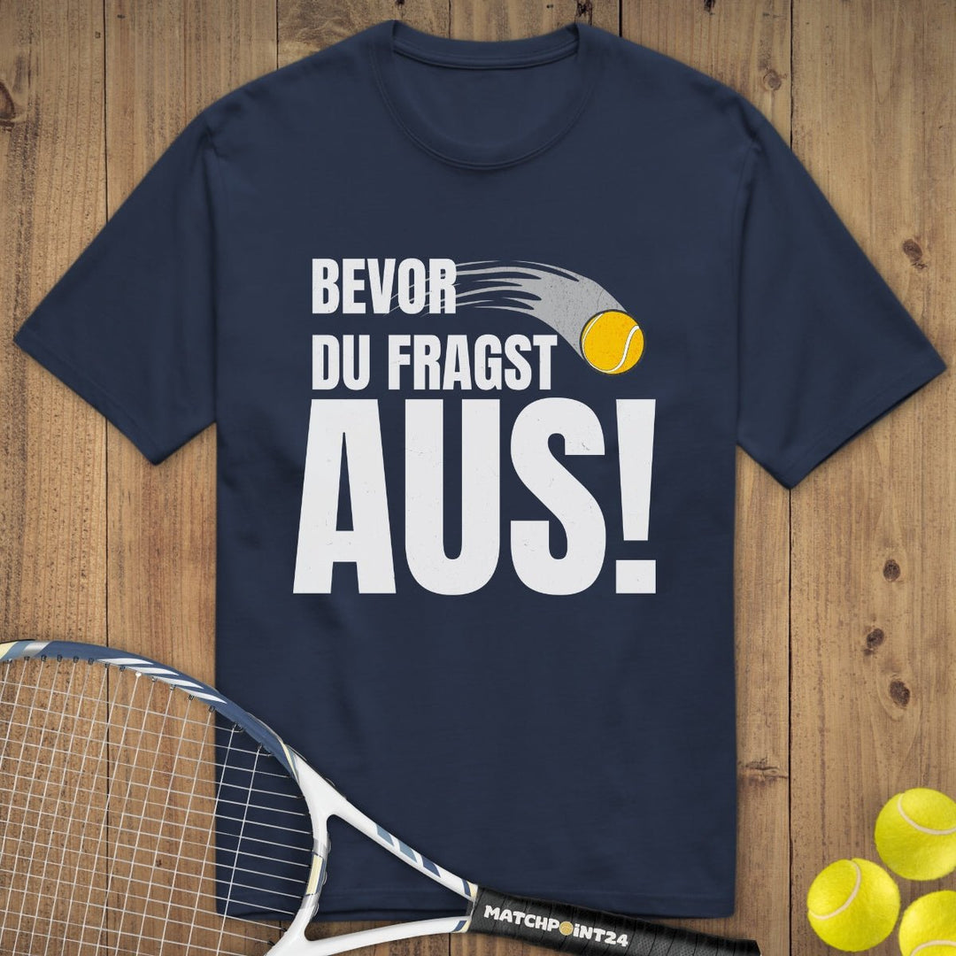 Bevor du fragst | Premium Herren T-Shirt - Matchpoint24 - Kleidung für Tennisfans