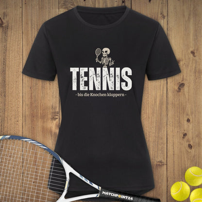 Bis die Knochen klappern | Damen Sport T-Shirt - Matchpoint24 - Kleidung für Tennisfans