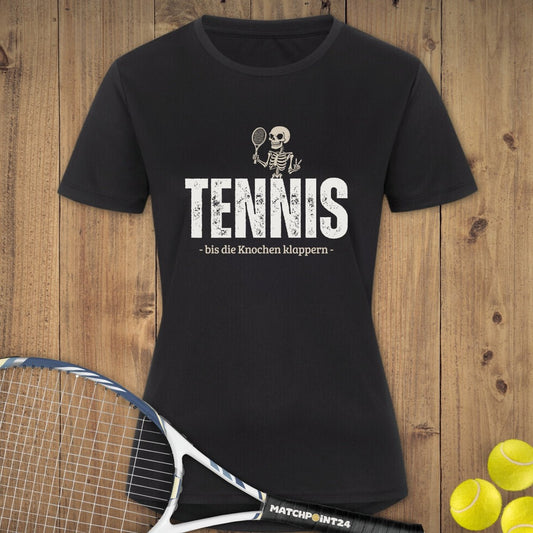 Bis die Knochen klappern | Damen Sport T-Shirt - Matchpoint24 - Kleidung für Tennisfans
