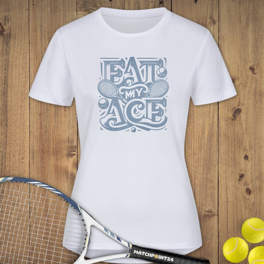 Eat my Ace Streetatyle | Damen Sport T-Shirt - Matchpoint24 - Kleidung für Tennisfans