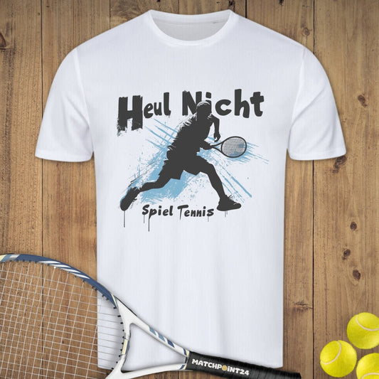 Heul nicht SB | Herren Sport T-Shirt - Matchpoint24 - Kleidung für Tennisfans