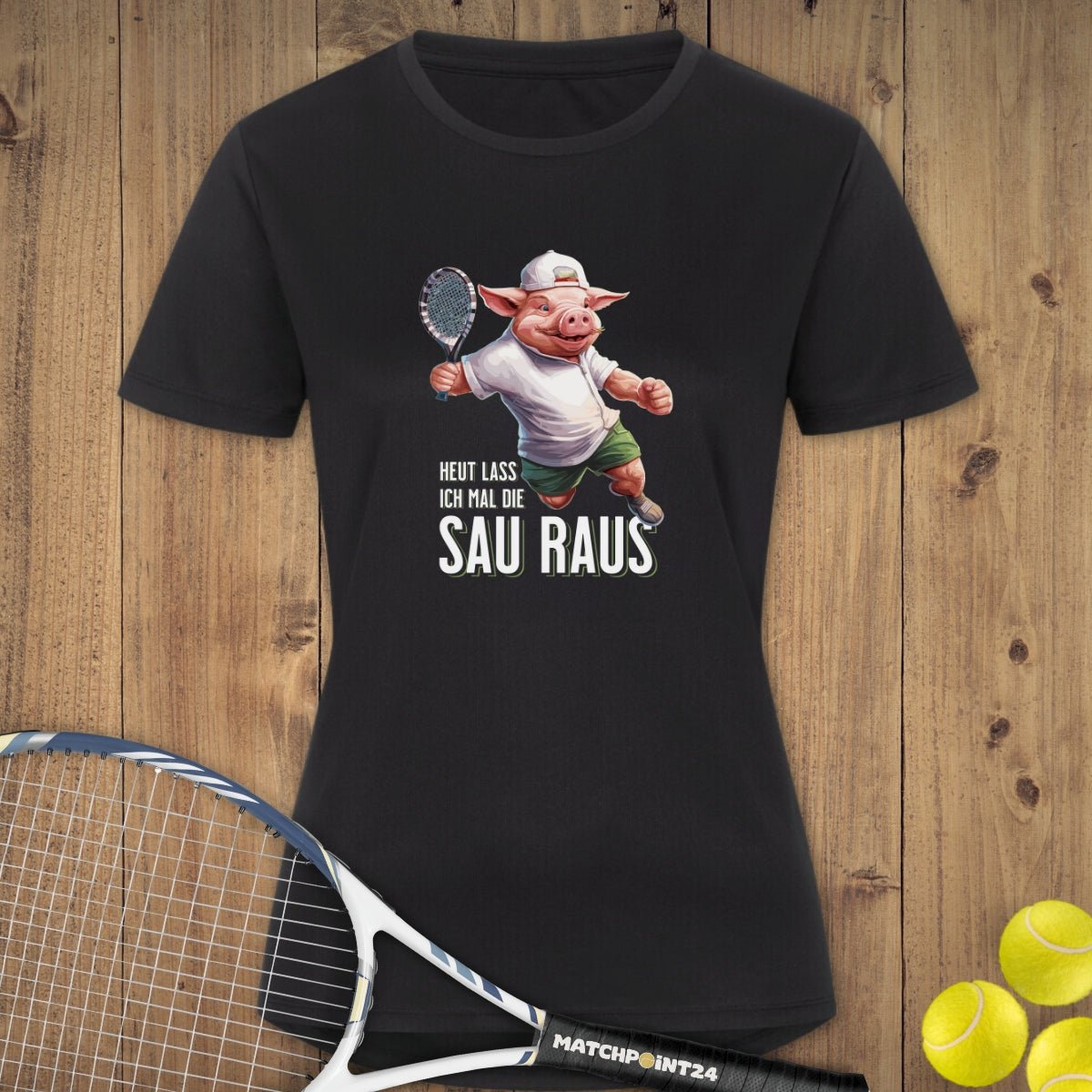 Heut lass ich die Sau raus | Damen Sport T-Shirt - Matchpoint24 - Kleidung für Tennisfans