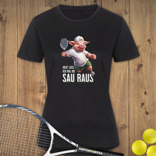 Heut lass ich die Sau raus | Damen Sport T-Shirt - Matchpoint24 - Kleidung für Tennisfans