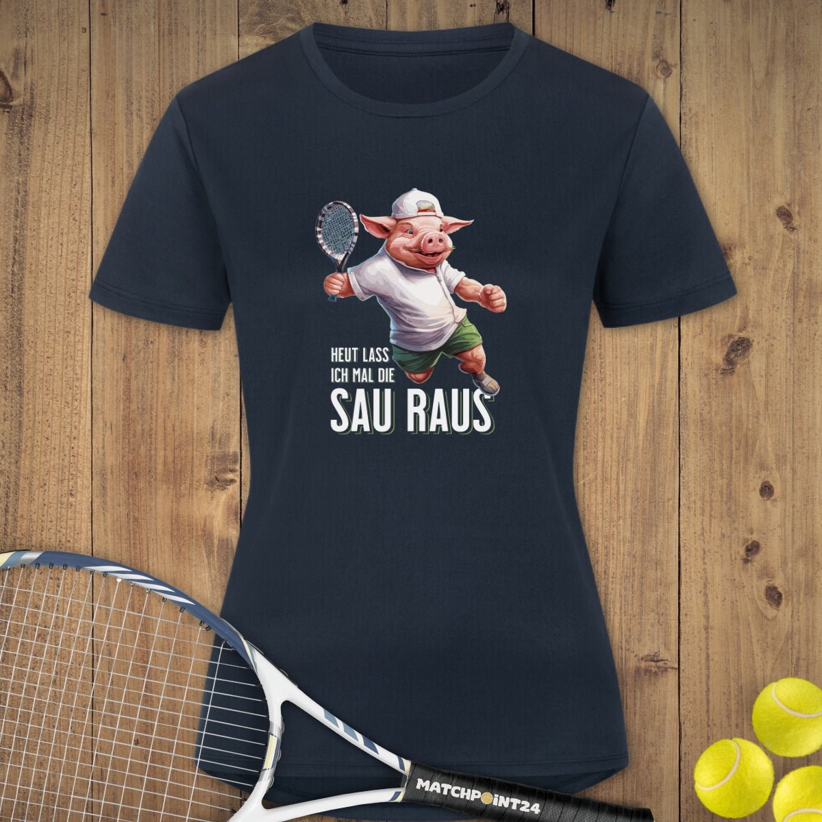 Heut lass ich die Sau raus | Damen Sport T-Shirt - Matchpoint24 - Kleidung für Tennisfans
