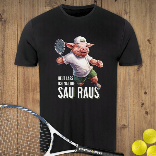 Heut lass ich die Sau raus | Herren Sport T-Shirt - Matchpoint24 - Kleidung für Tennisfans