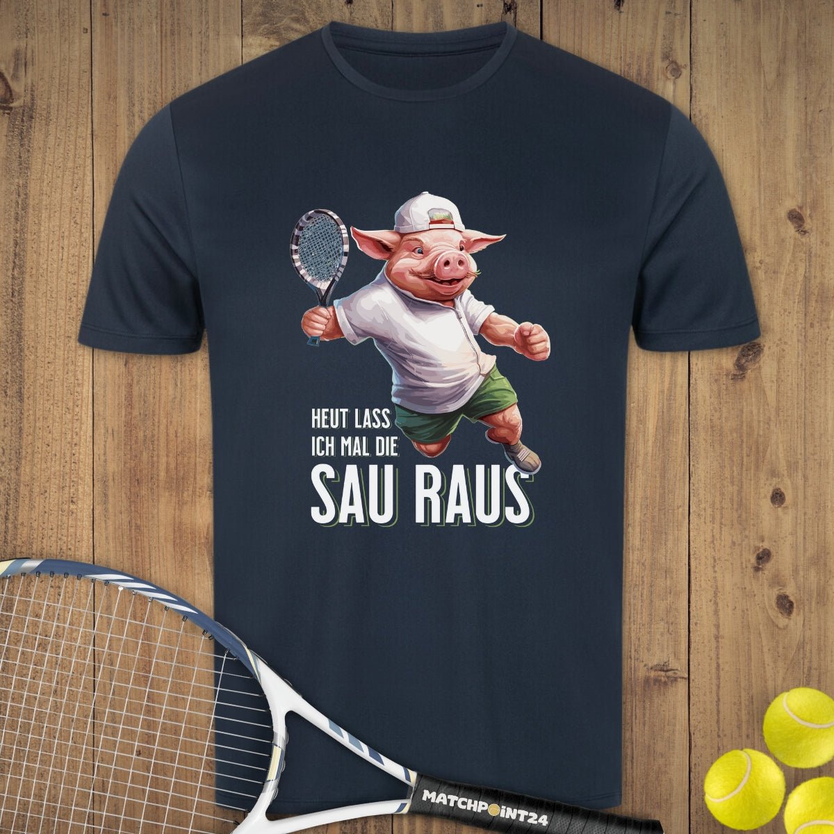 Heut lass ich die Sau raus | Herren Sport T-Shirt - Matchpoint24 - Kleidung für Tennisfans