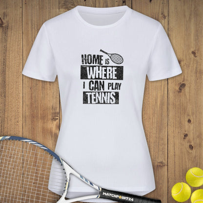 Home Is | Damen Sport T-Shirt - Matchpoint24 - Kleidung für Tennisfans