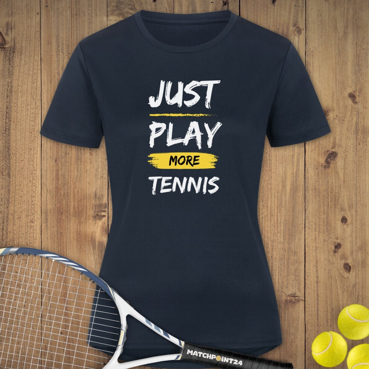 Just play more Tennis | Damen Sport T-Shirt - Matchpoint24 - Kleidung für Tennisfans