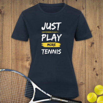 Just play more Tennis | Damen Sport T-Shirt - Matchpoint24 - Kleidung für Tennisfans
