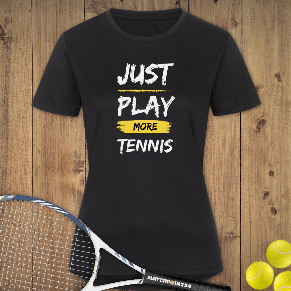 Just play more Tennis | Damen Sport T-Shirt - Matchpoint24 - Kleidung für Tennisfans