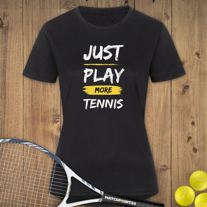 Just play more Tennis | Damen Sport T-Shirt - Matchpoint24 - Kleidung für Tennisfans