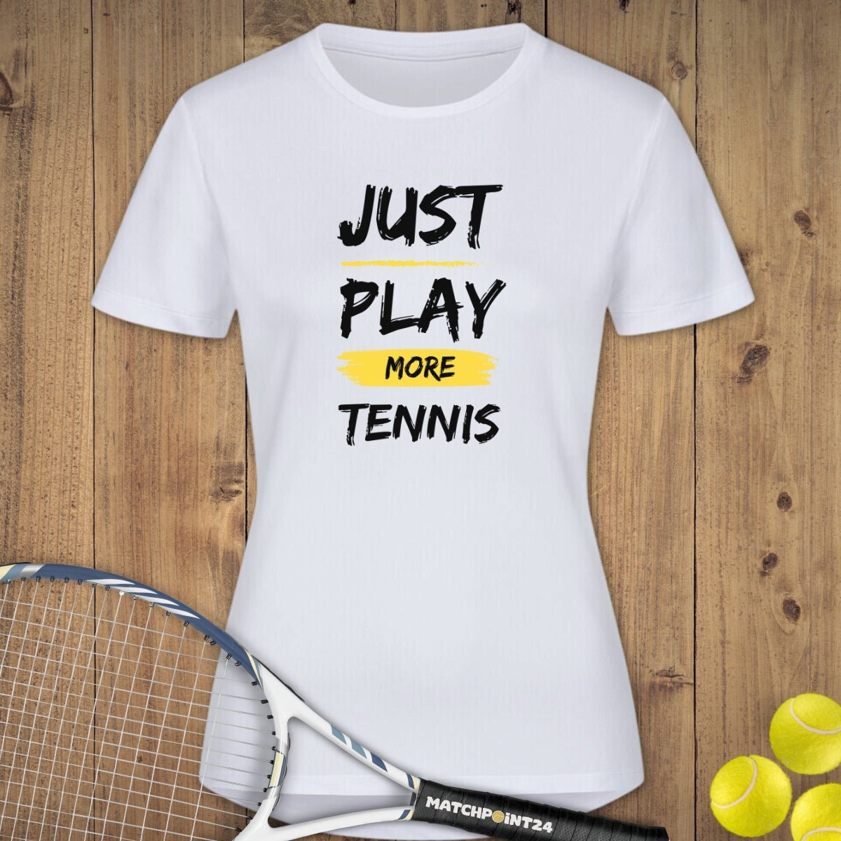 Just play more Tennis | Damen Sport T-Shirt - Matchpoint24 - Kleidung für Tennisfans