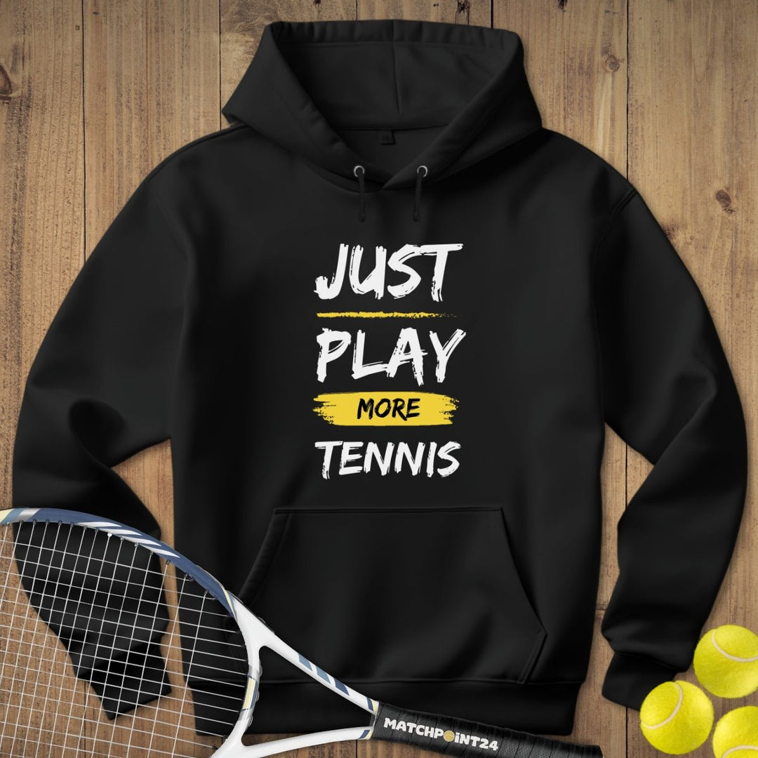 Just play more Tennis | Hoodie (Unisex) - Matchpoint24 - Kleidung für Tennisfans