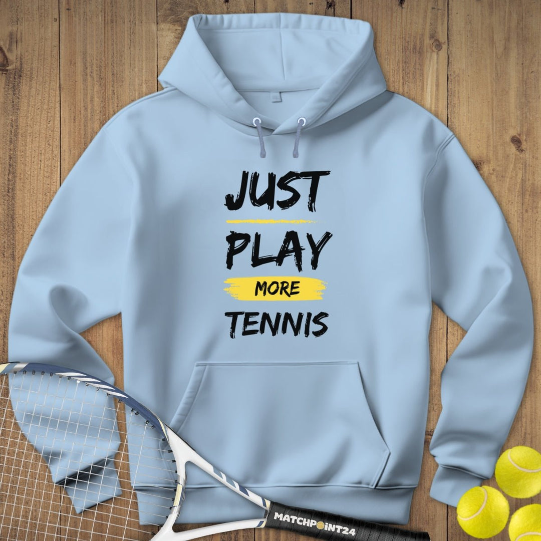 Just play more Tennis | Hoodie (Unisex) - Matchpoint24 - Kleidung für Tennisfans