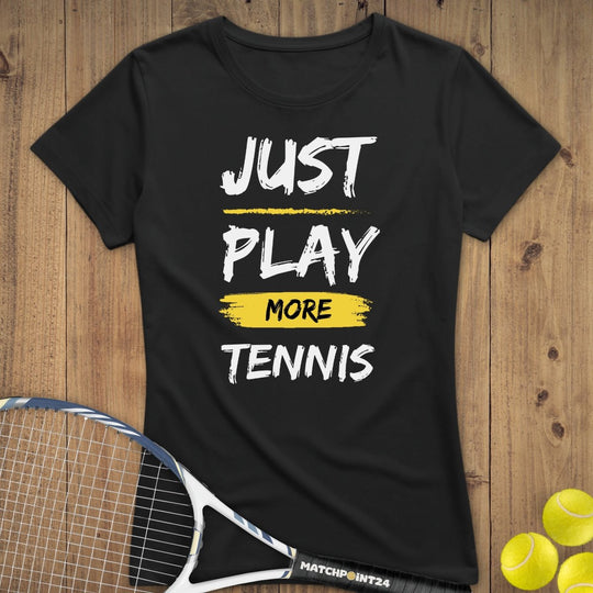 Just play more Tennis | Premium Damen T-Shirt - Matchpoint24 - Kleidung für Tennisfans