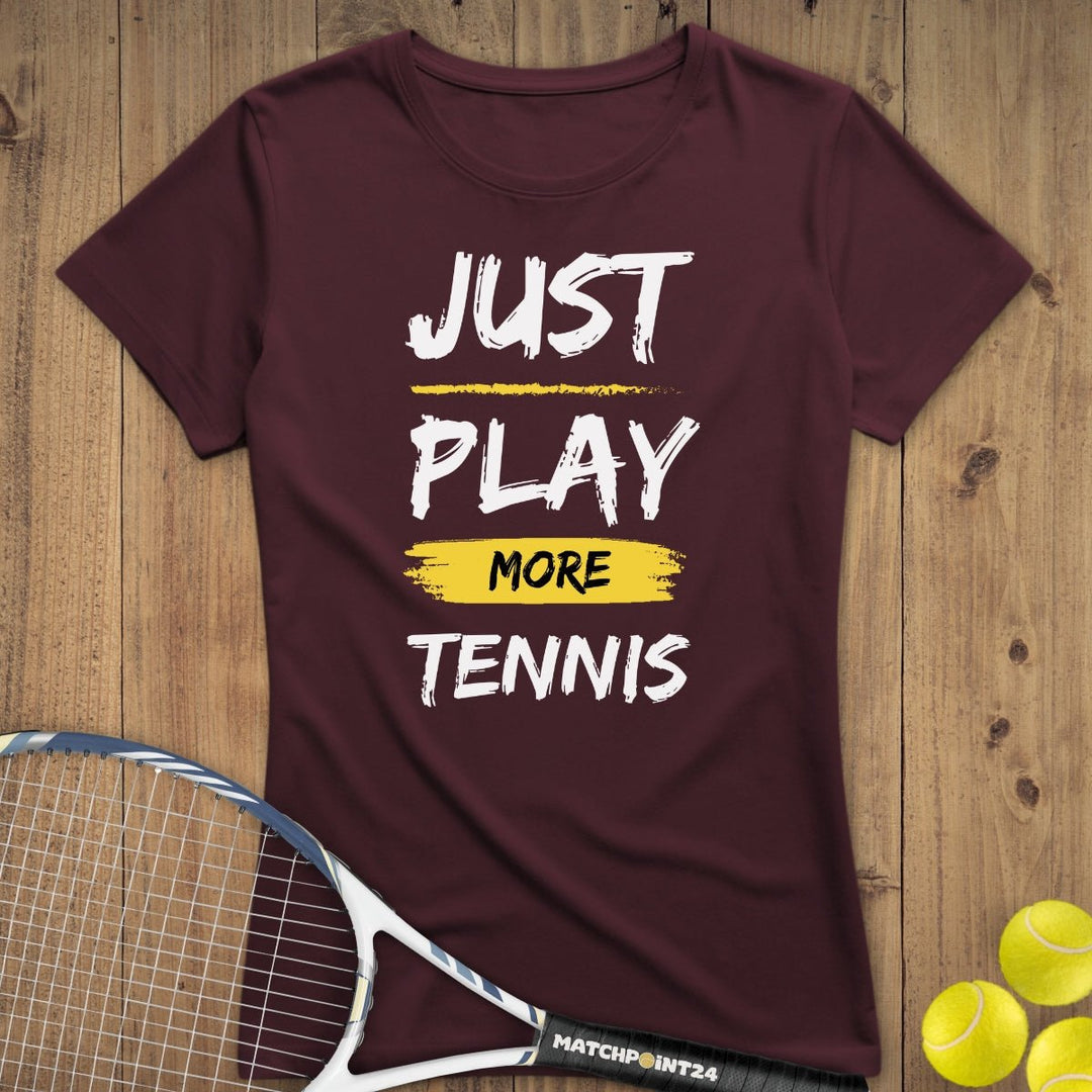 Just play more Tennis | Premium Damen T-Shirt - Matchpoint24 - Kleidung für Tennisfans