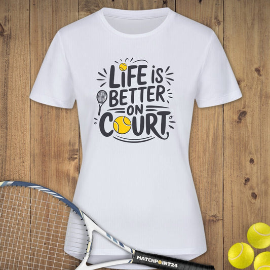 Life is better | Damen Sport T-Shirt - Matchpoint24 - Kleidung für Tennisfans