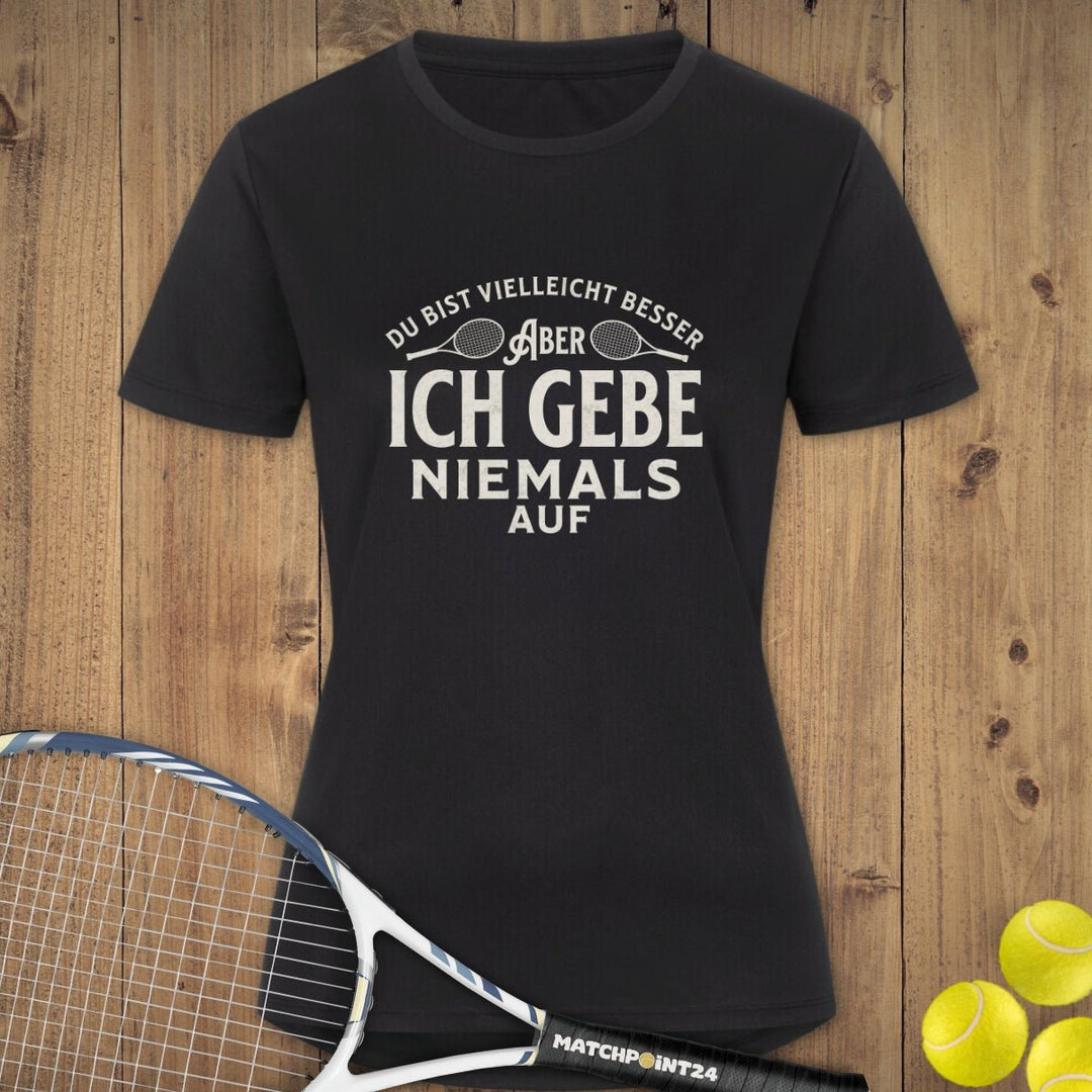 Niemals aufgeben | Damen Sport T-Shirt - Matchpoint24 - Kleidung für Tennisfans