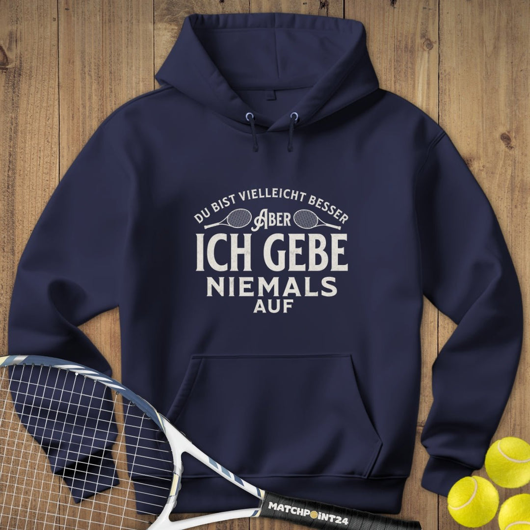 Niemals aufgeben | Hoodie (Unisex) - Matchpoint24 - Kleidung für Tennisfans