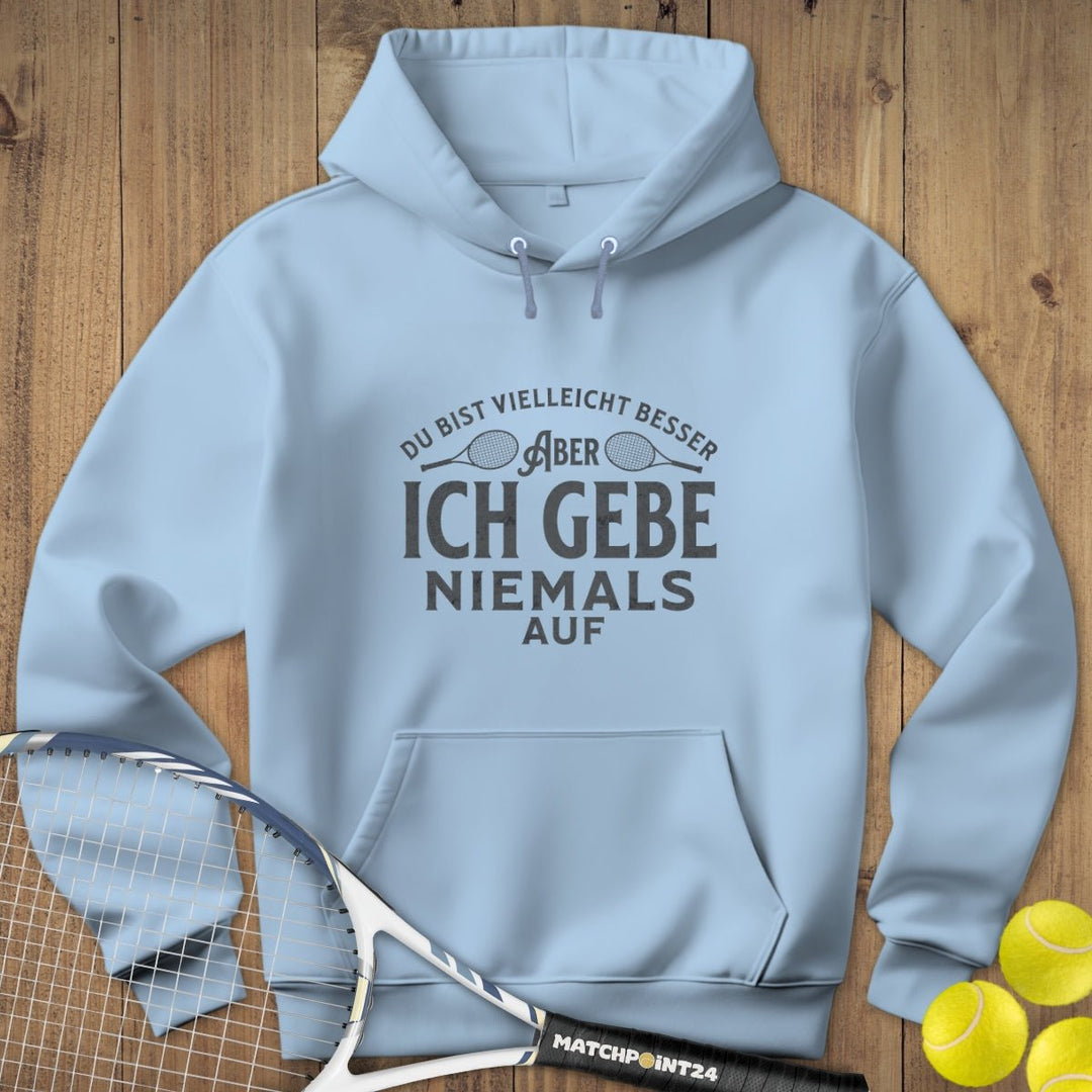 Niemals aufgeben | Hoodie (Unisex) - Matchpoint24 - Kleidung für Tennisfans