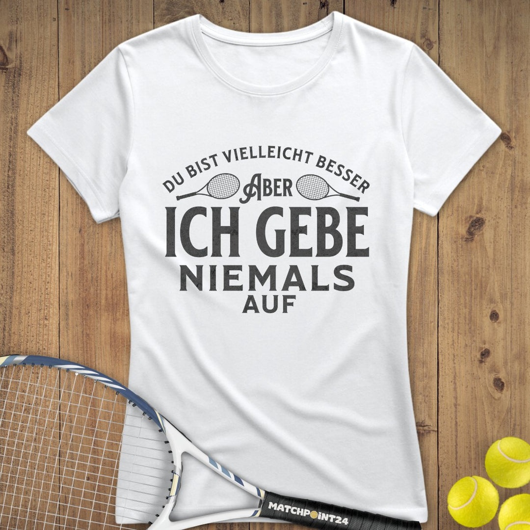 Niemals aufgeben | Premium Damen T-Shirt - Matchpoint24 - Kleidung für Tennisfans