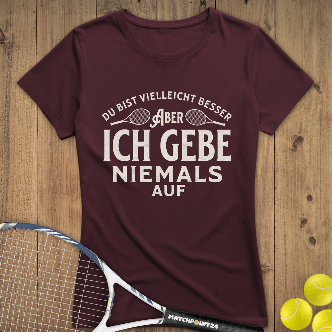 Niemals aufgeben | Premium Damen T-Shirt - Matchpoint24 - Kleidung für Tennisfans