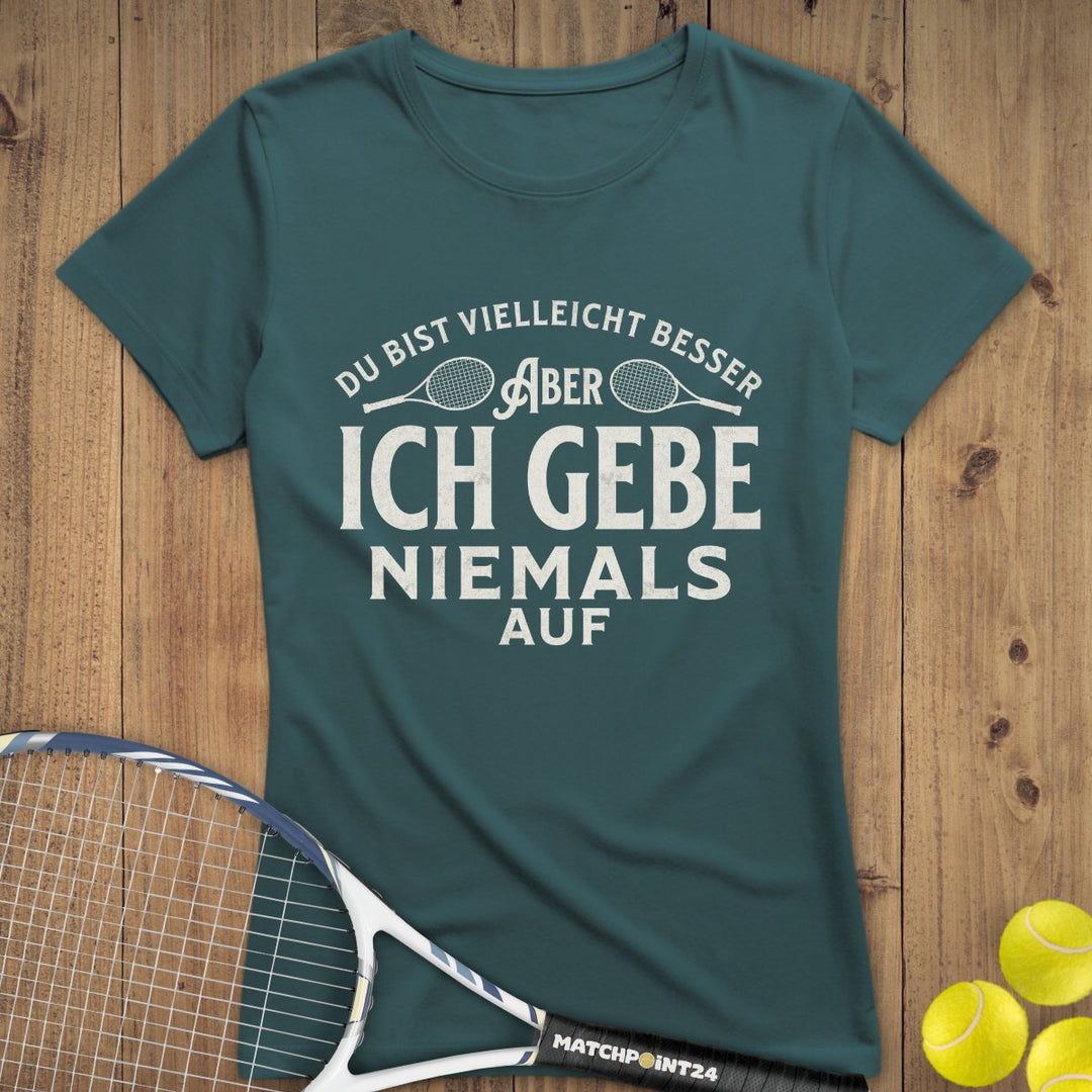 Niemals aufgeben | Premium Damen T-Shirt - Matchpoint24 - Kleidung für Tennisfans