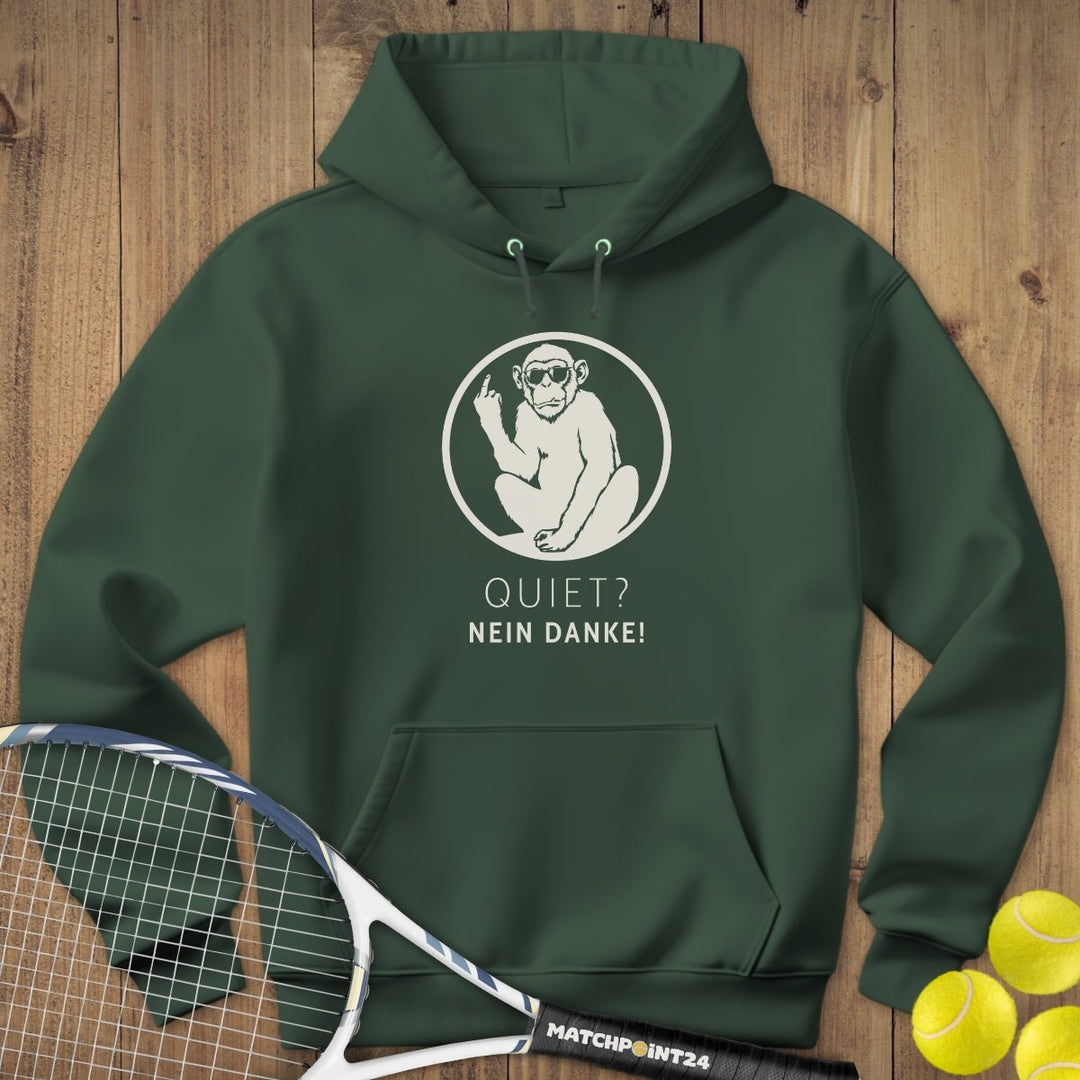 Quiet? nein Danke | Hoodie (Unisex) - Matchpoint24 - Kleidung für Tennisfans