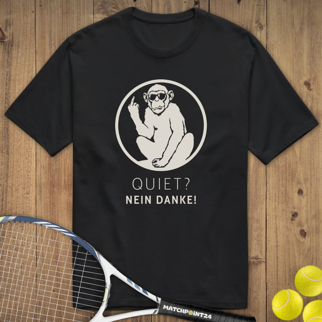 Quiet? Nein Danke | Premium Herren T-Shirt - Matchpoint24 - Kleidung für Tennisfans