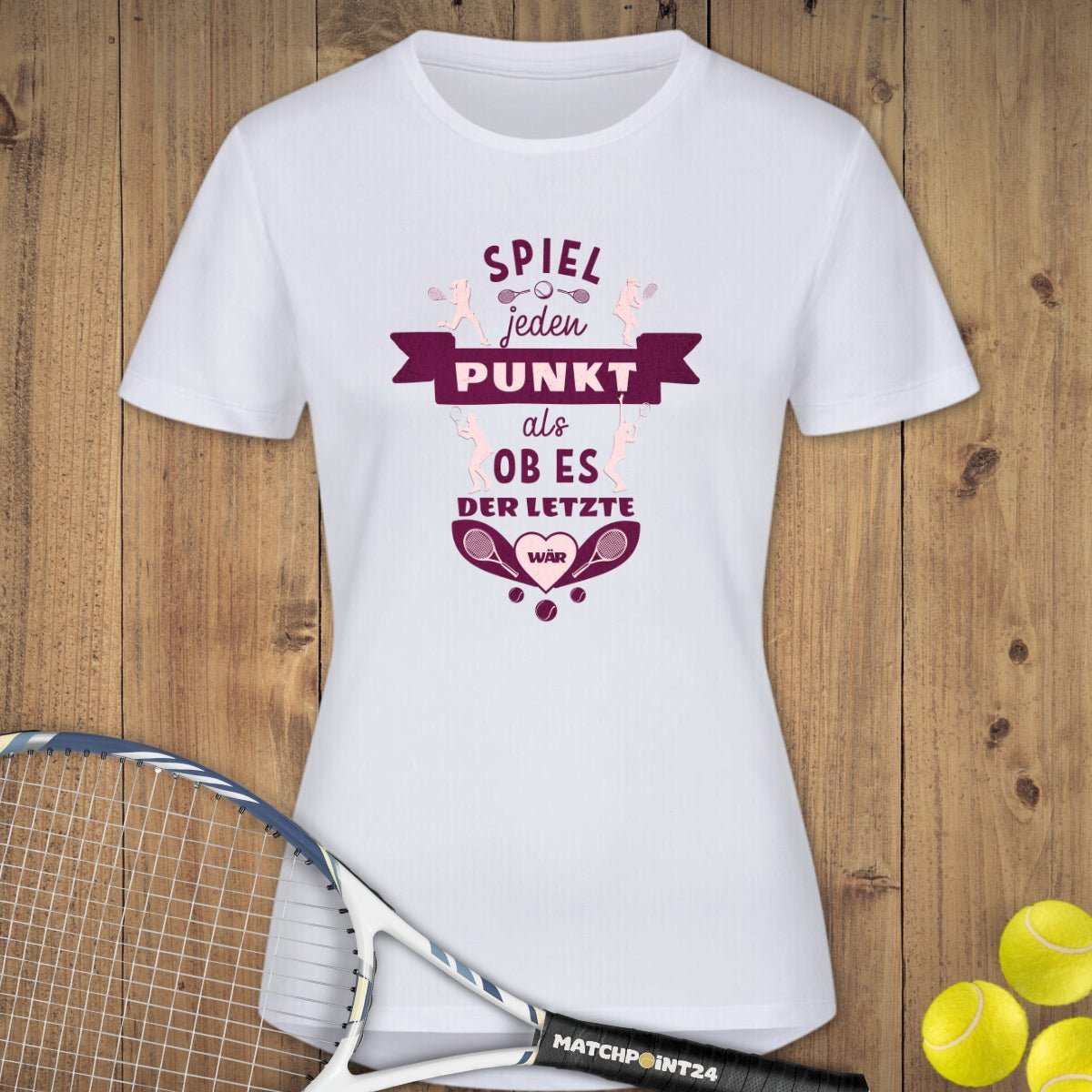 Spiel jeden Punkt | Damen Sport T-Shirt - Matchpoint24 - Kleidung für Tennisfans