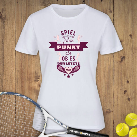 Spiel jeden Punkt | Damen Sport T-Shirt - Matchpoint24 - Kleidung für Tennisfans