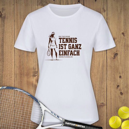 Tag ohne Tennis | Damen Sport T-Shirt - Matchpoint24 - Kleidung für Tennisfans