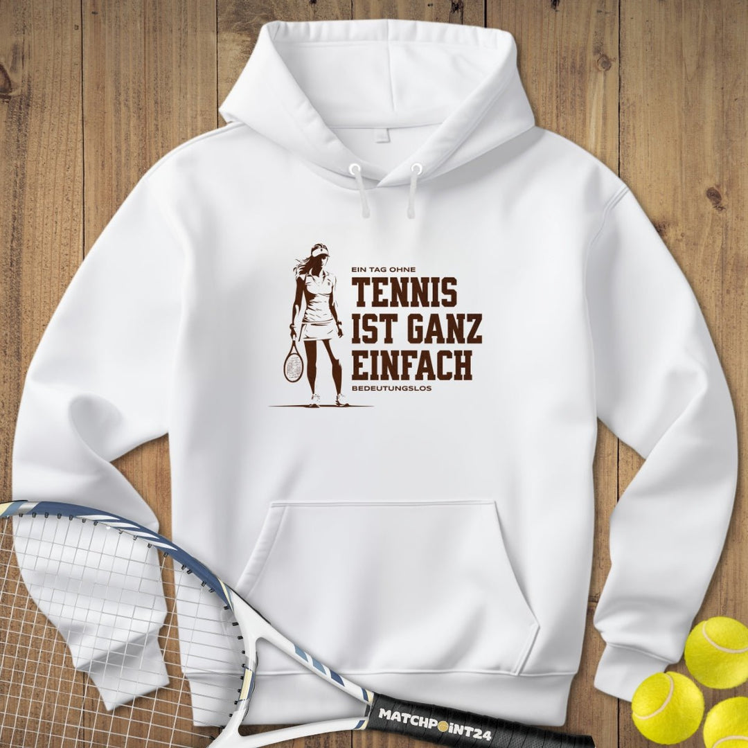 Tag ohne Tennis - Frau | Hoodie (Unisex) - Matchpoint24 - Kleidung für Tennisfans