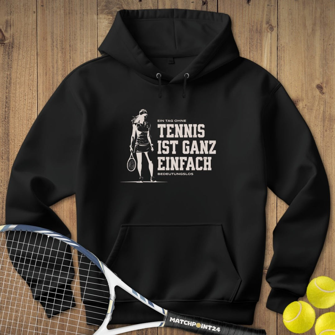 Tag ohne Tennis - Frau | Hoodie (Unisex) - Matchpoint24 - Kleidung für Tennisfans