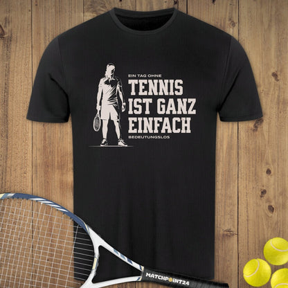 Tag ohne Tennis | Herren Sport T-Shirt - Matchpoint24 - Kleidung für Tennisfans