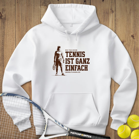 Tag ohne Tennis - Mann | Hoodie (Unisex) - Matchpoint24 - Kleidung für Tennisfans