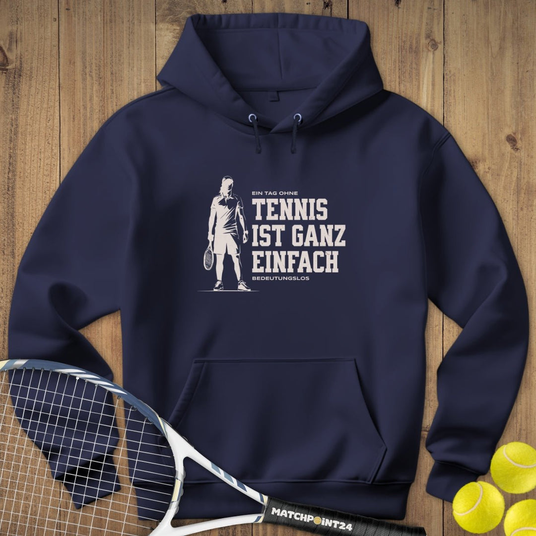 Tag ohne Tennis - Mann | Hoodie (Unisex) - Matchpoint24 - Kleidung für Tennisfans